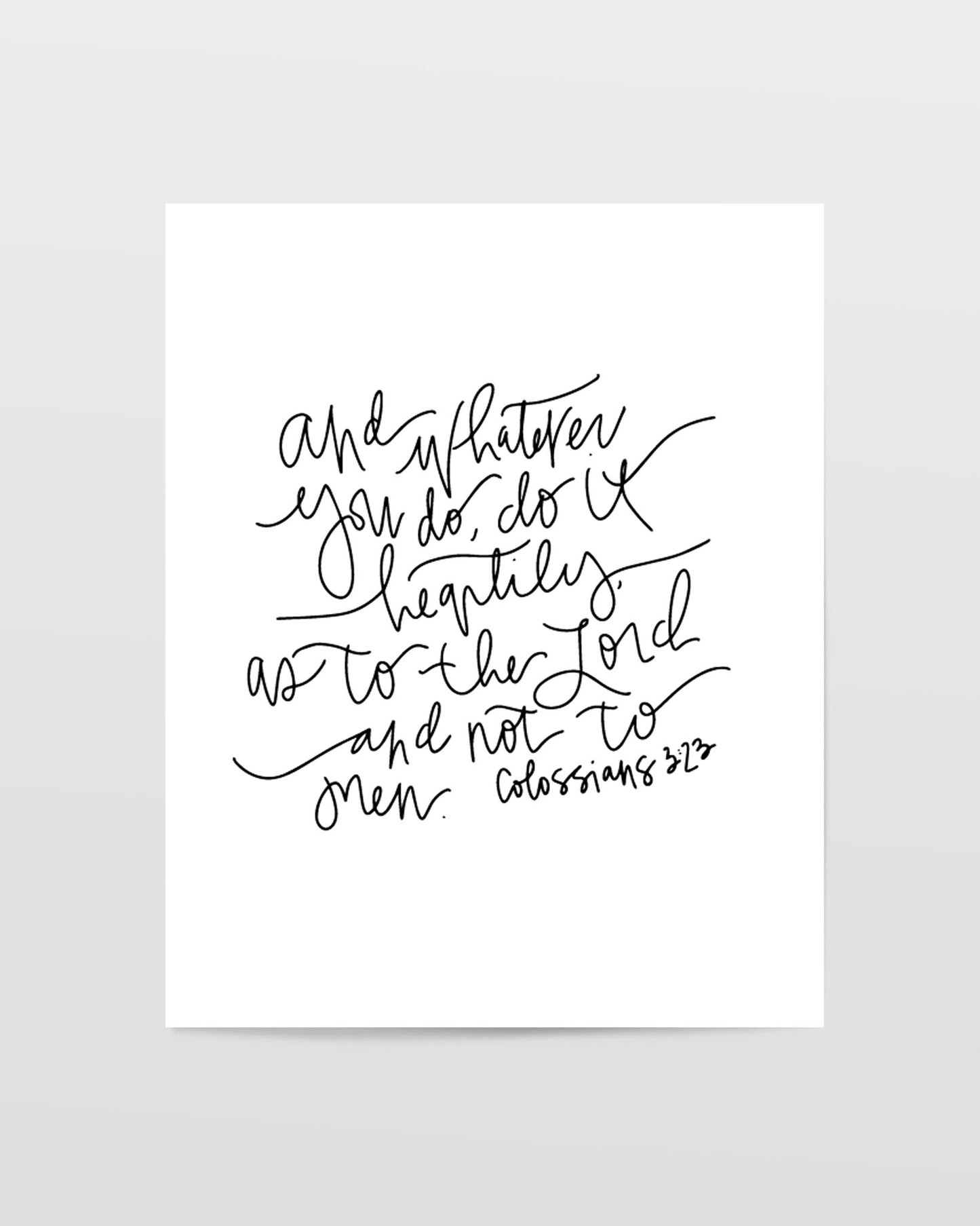 Colossians 3:23 - Black & White Art Print