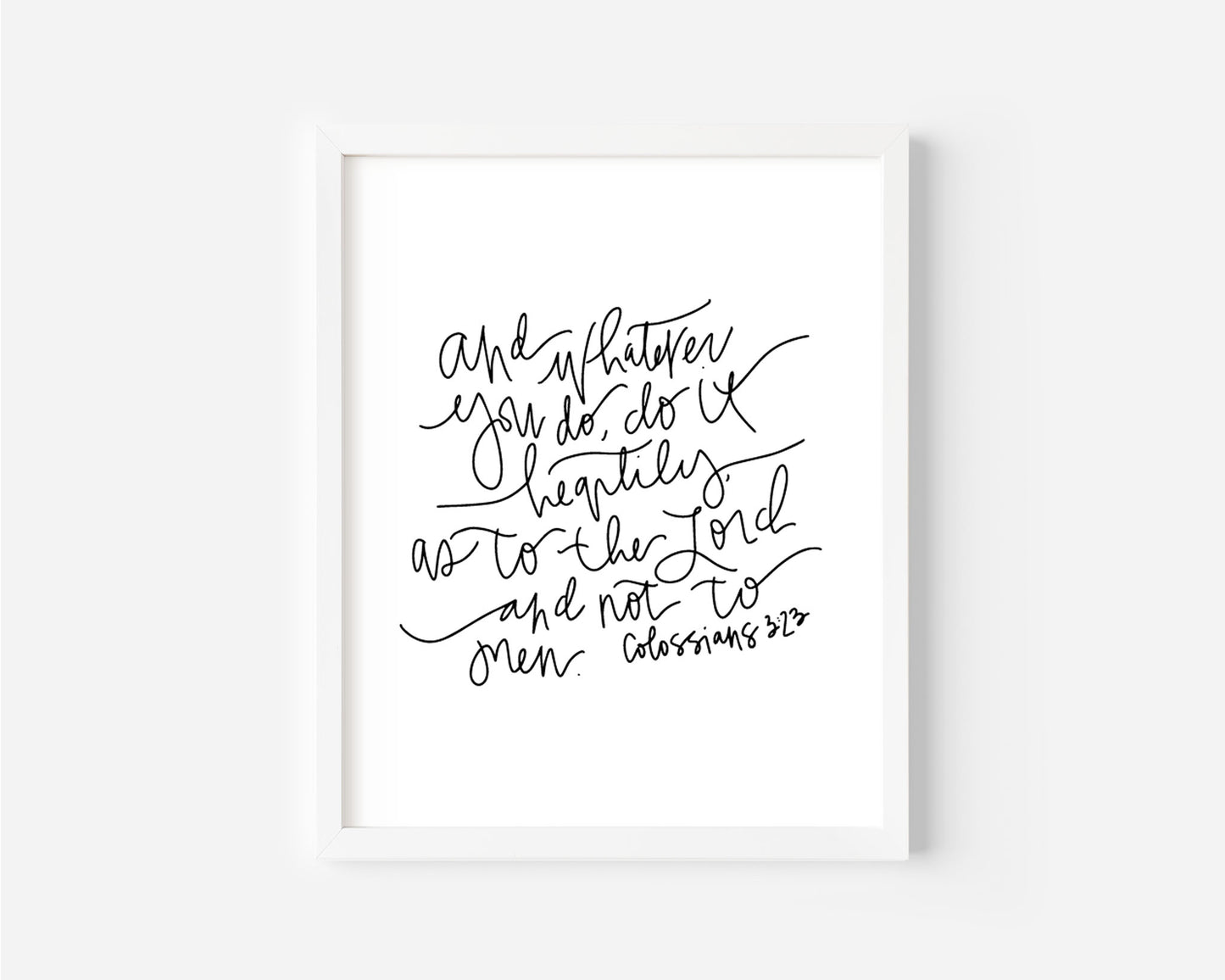 Colossians 3:23 - Black & White Art Print