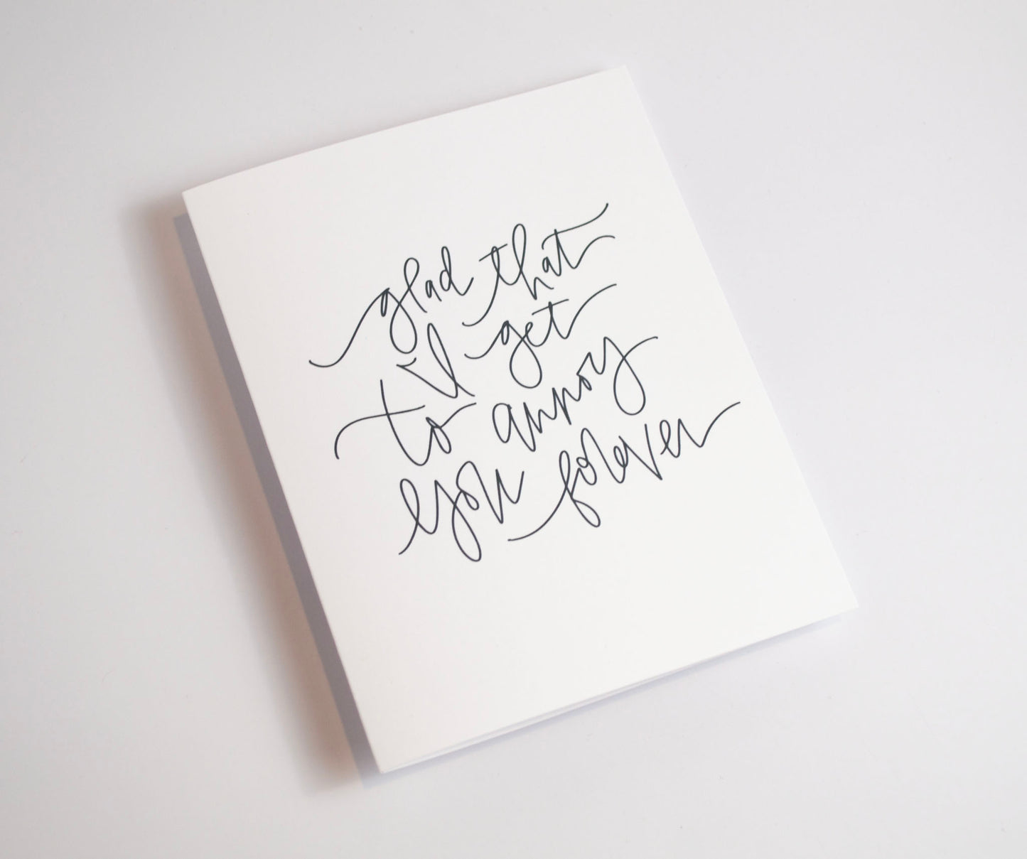 Annoy You Forever - Black & White Card