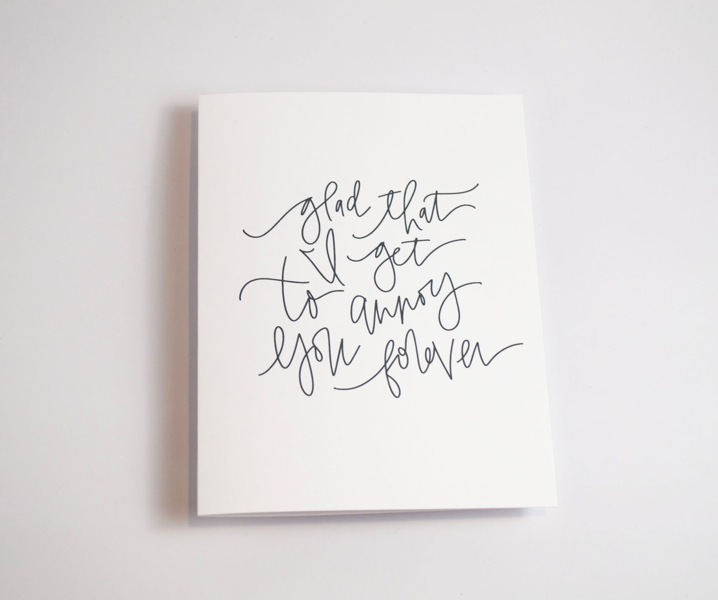 Annoy You Forever - Black & White Card