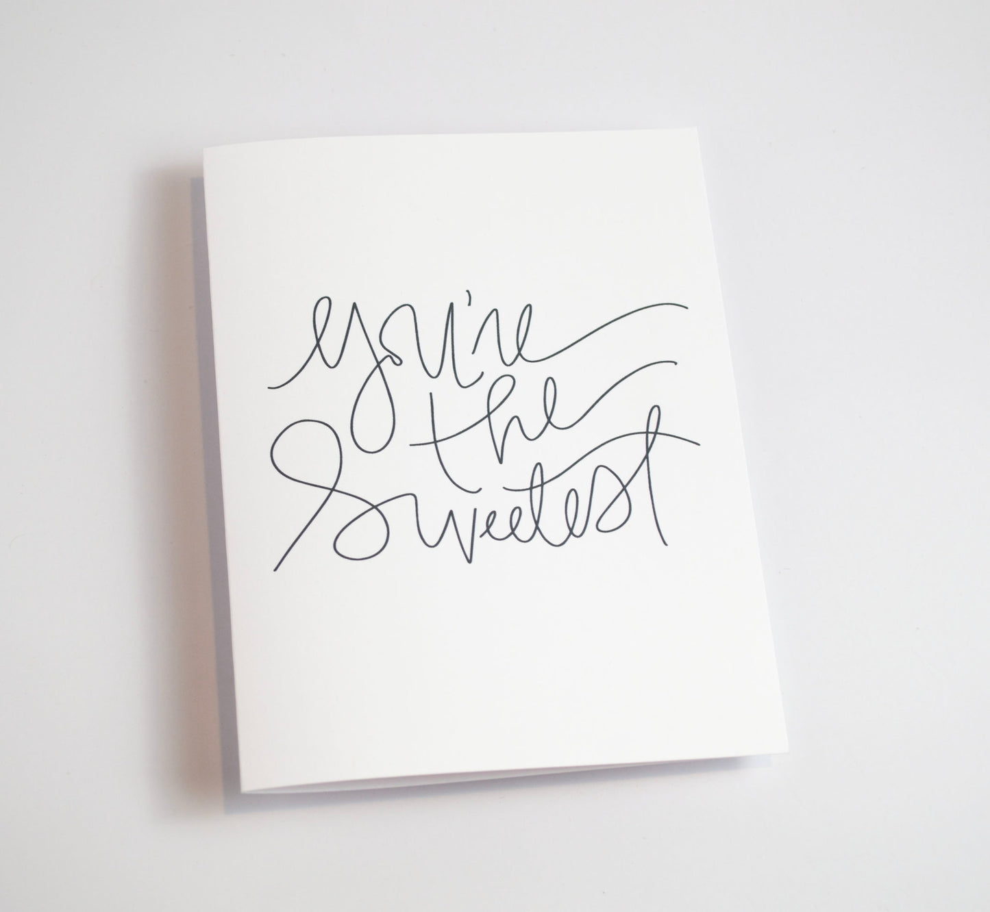 You're the Sweetest - Black & White Card