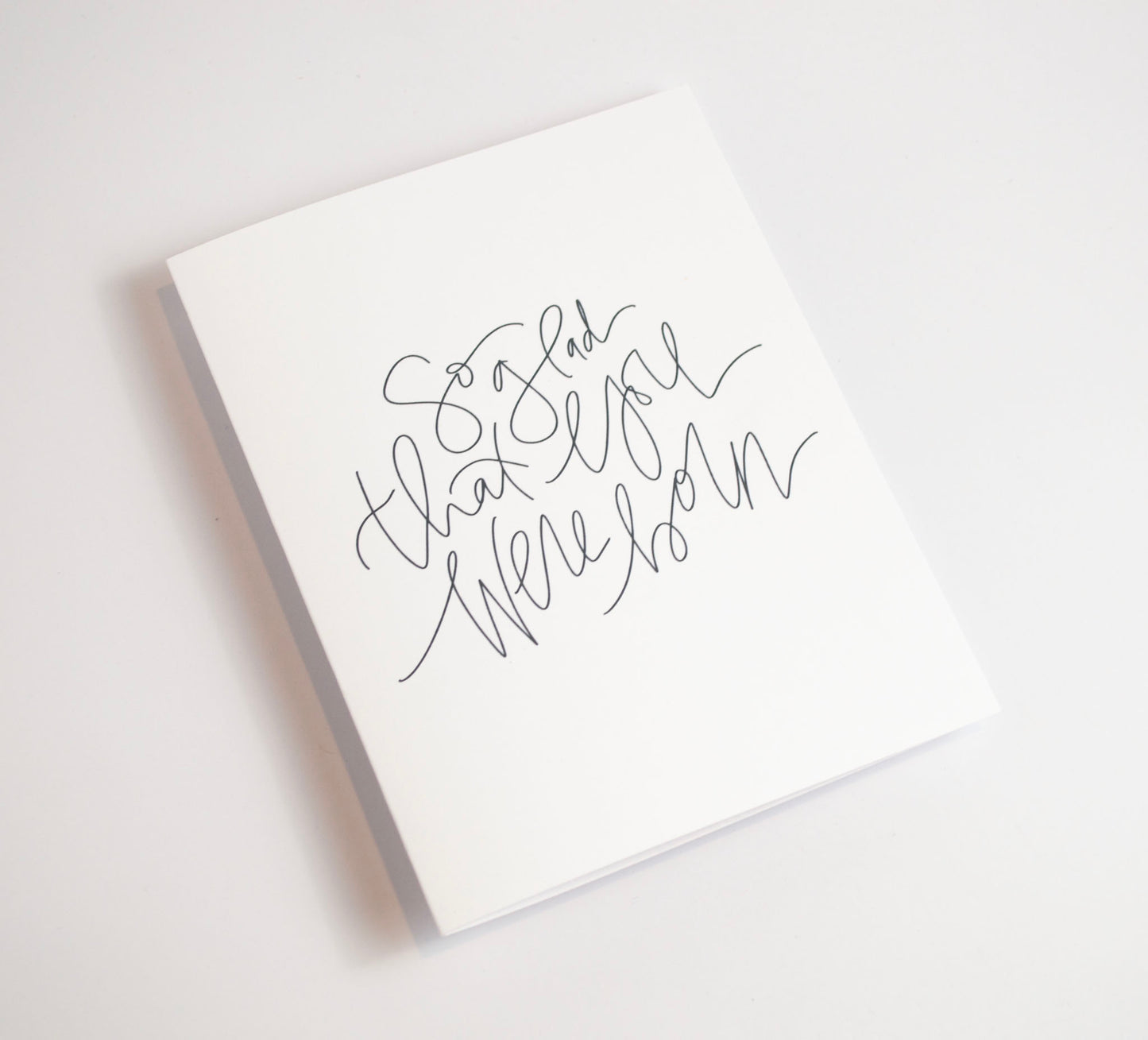 So Glad That You Were Born - Black & White Card