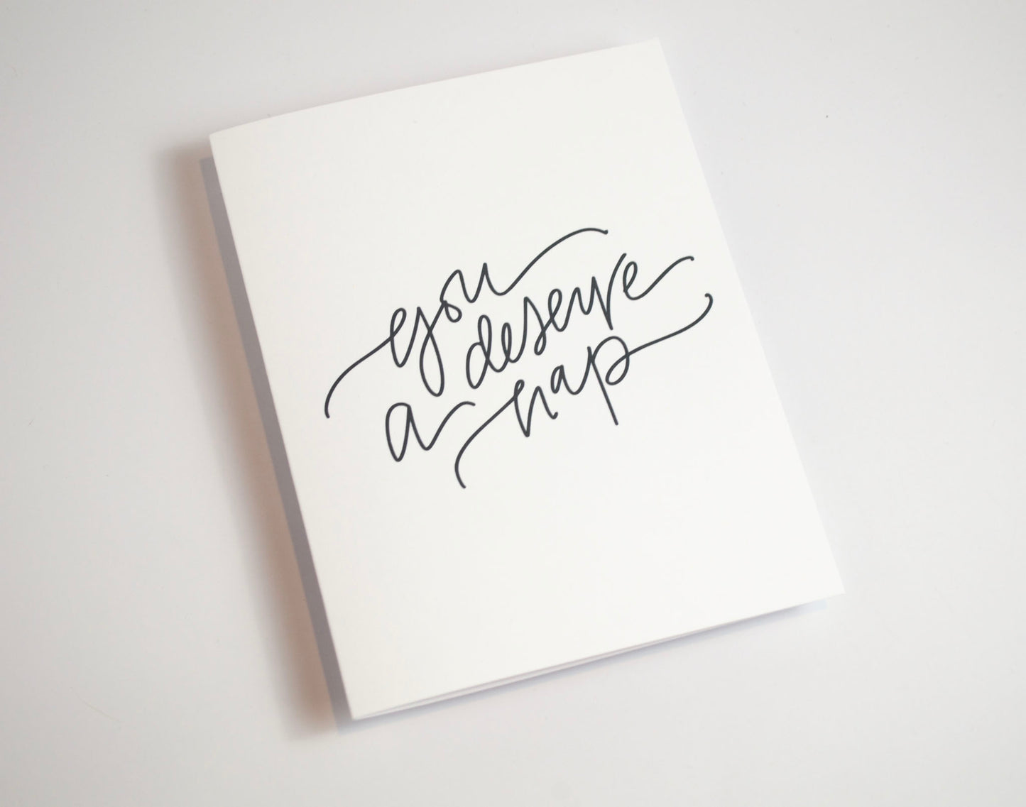 You Deserve a Nap - Black & White Card