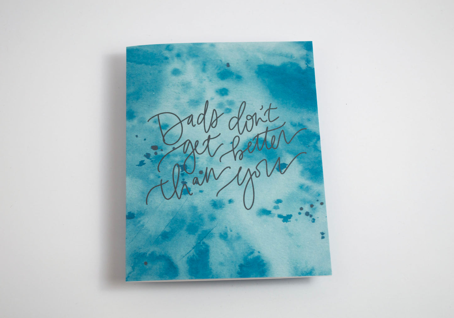 Dads Don't Get Better - Watercolor Card