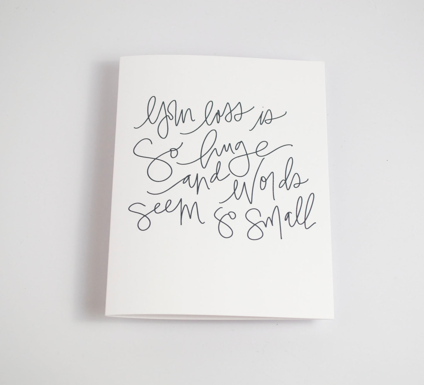Your Loss Is So Huge - Black & White Card