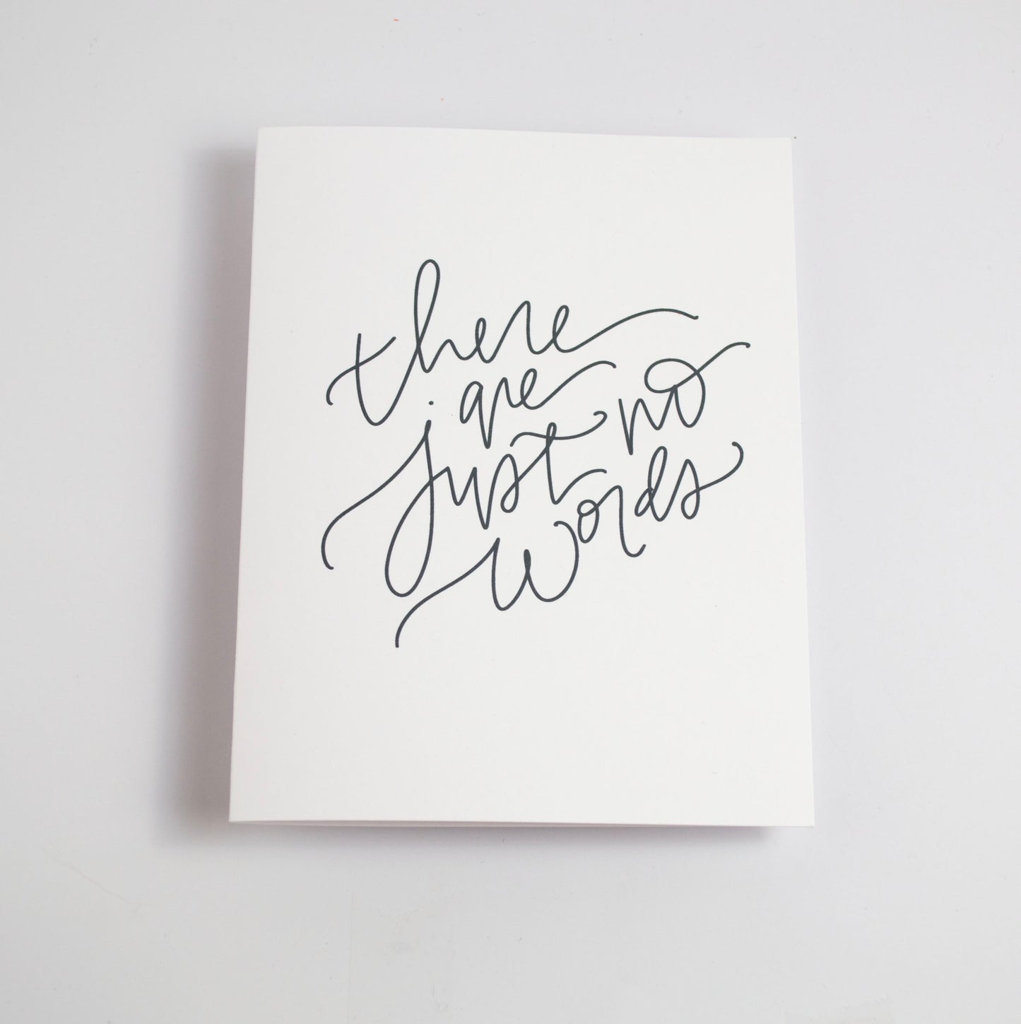 There Are Just No Words- Black & White Card