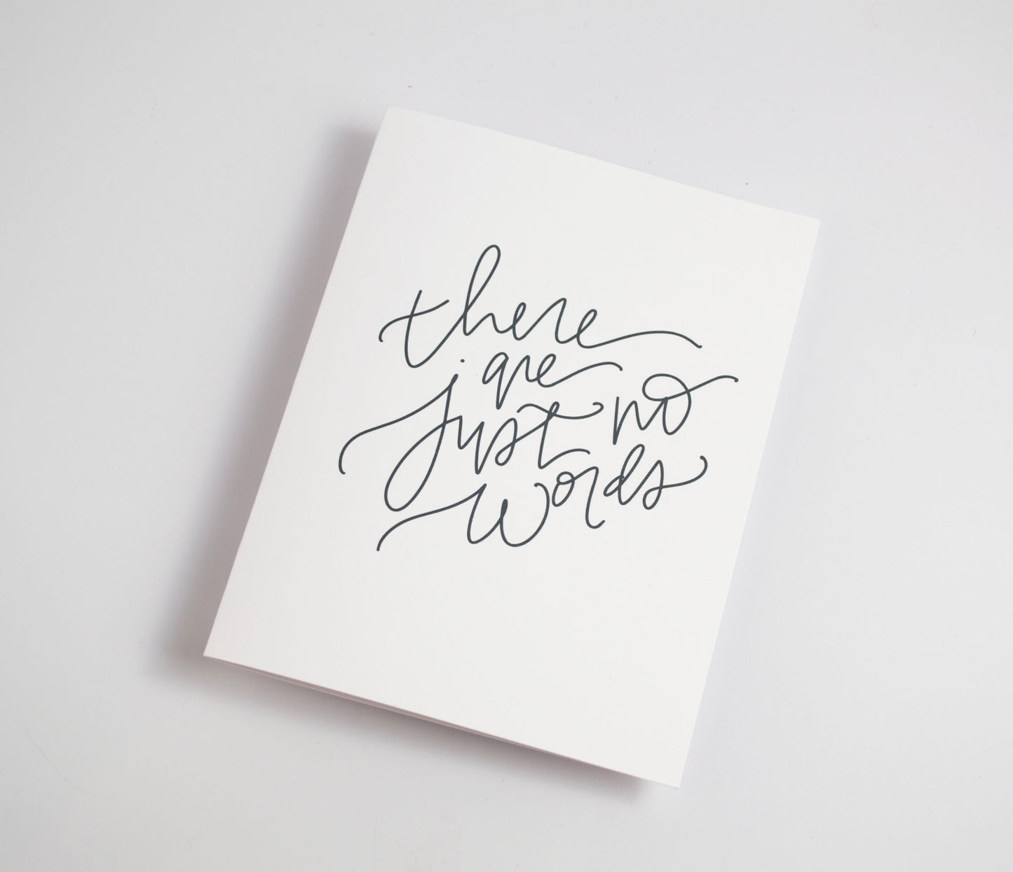 There Are Just No Words- Black & White Card