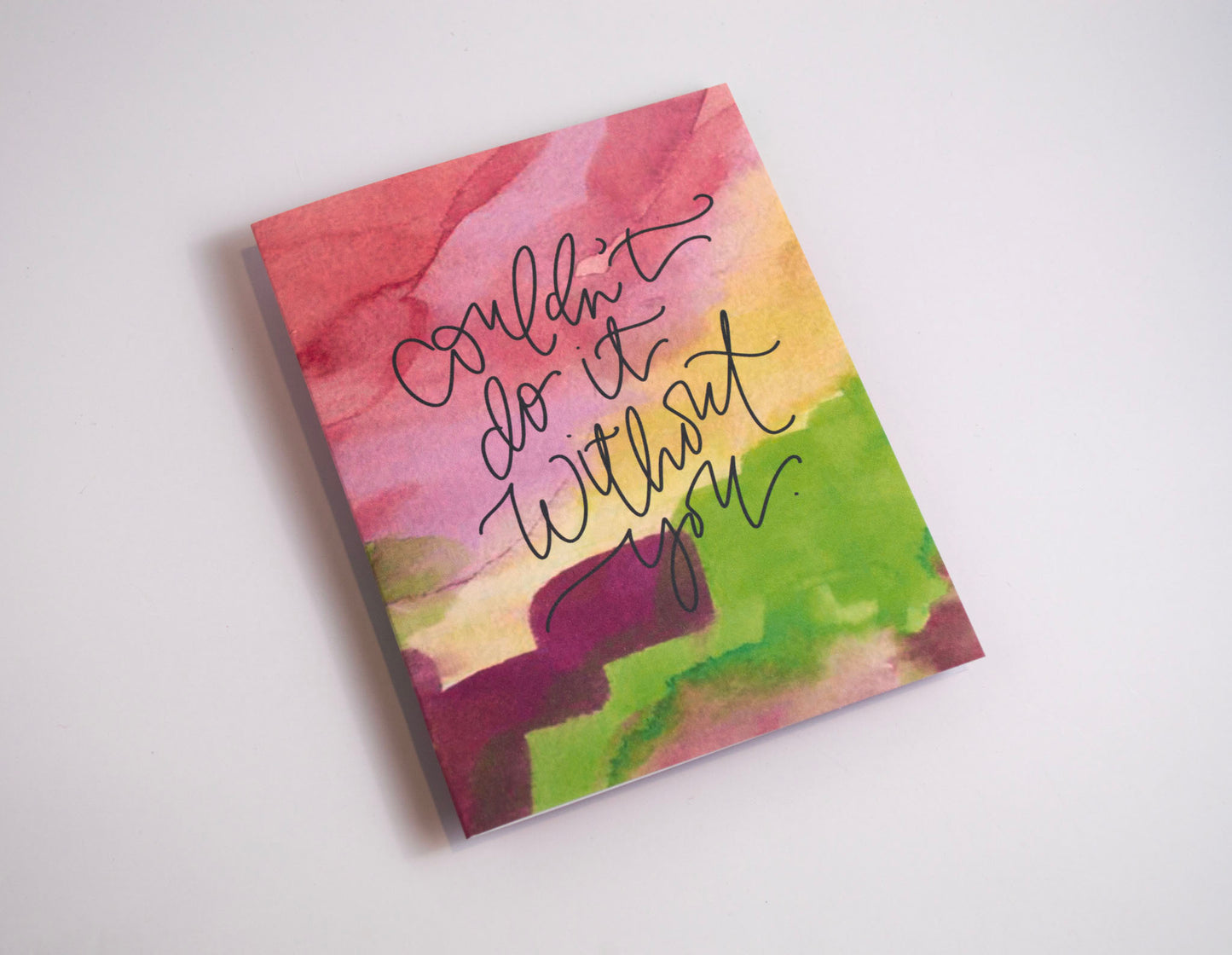 Couldn't Do it Without You - Watercolor Card