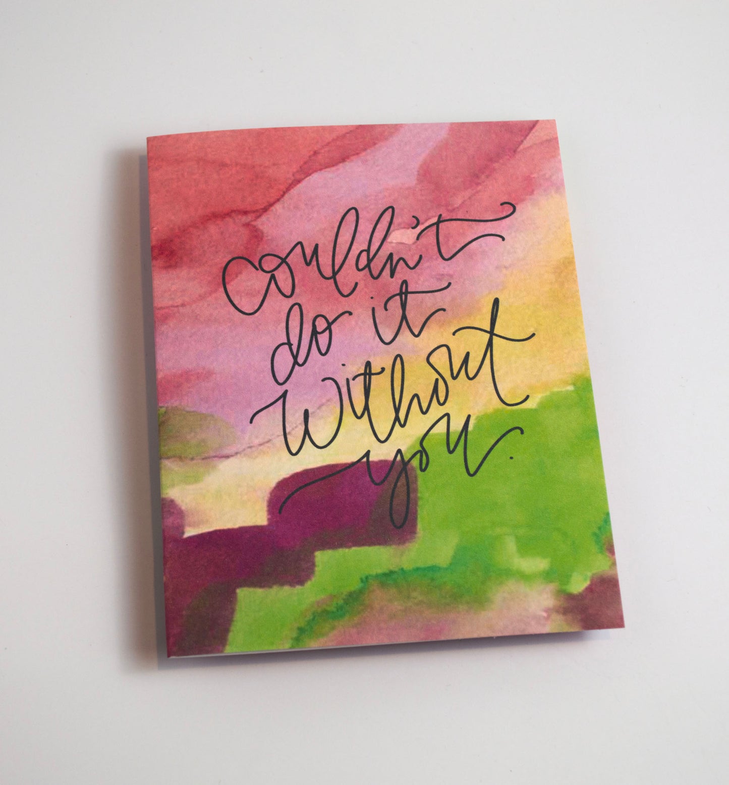 Couldn't Do it Without You - Watercolor Card