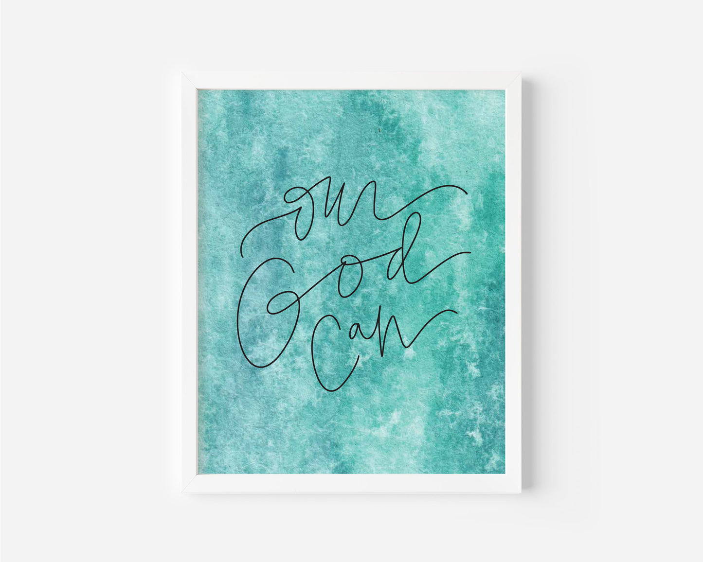 Our God Can - Watercolor Art Print