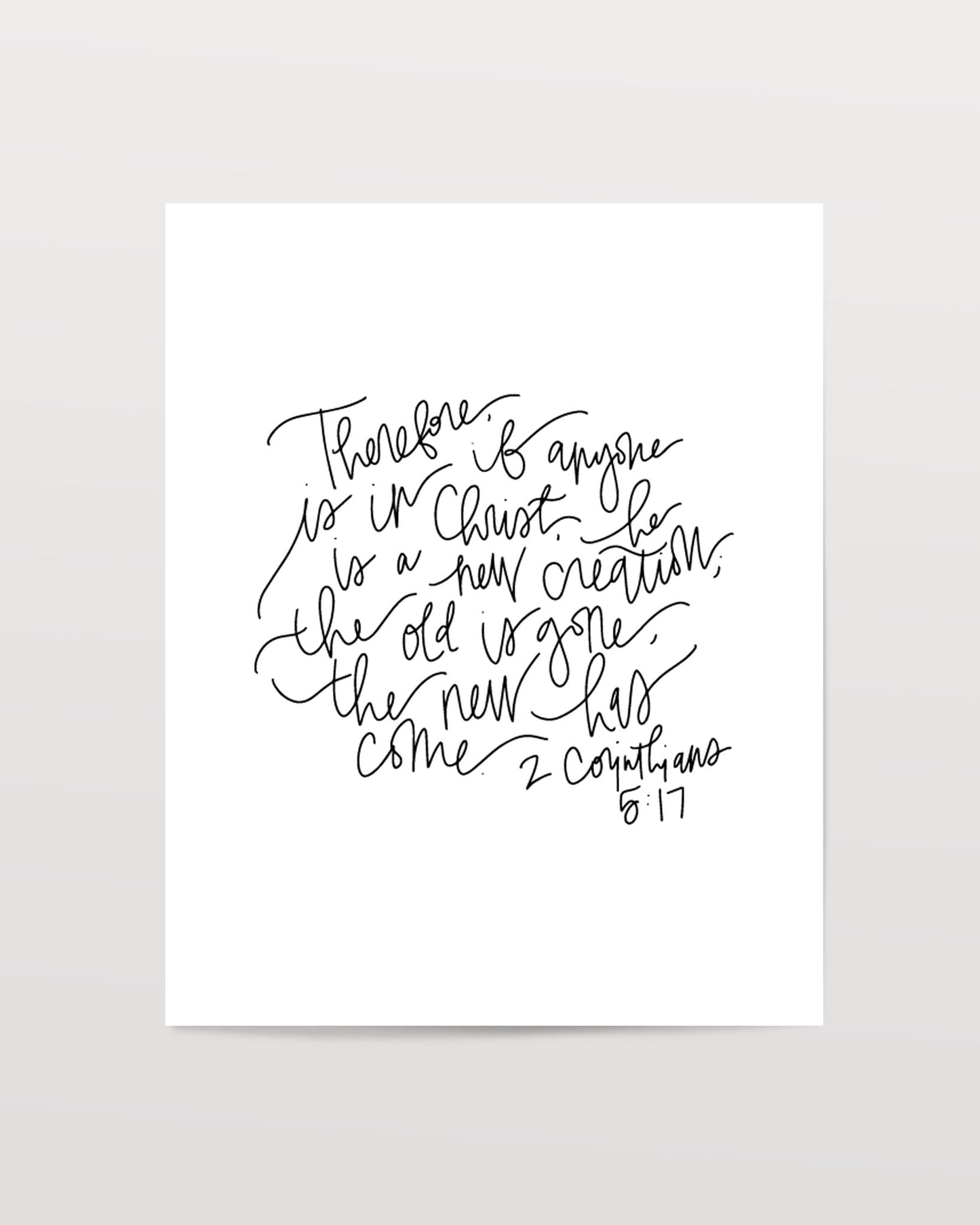 2 Corinthians 5:17 - Black & White Art Print