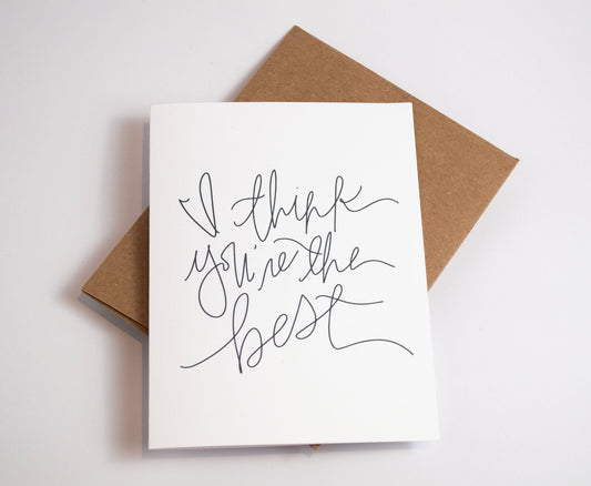 I Think You're Just the Best - Black & White Card