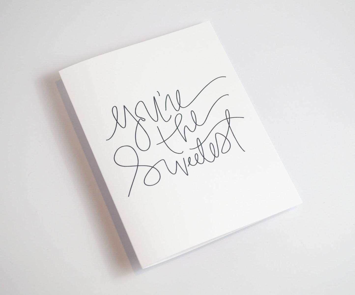 You're the Sweetest - Black & White Card