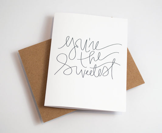 You're the Sweetest - Black & White Card