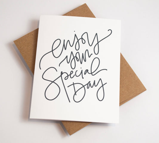 Enjoy Your Special Day - Black & White Card