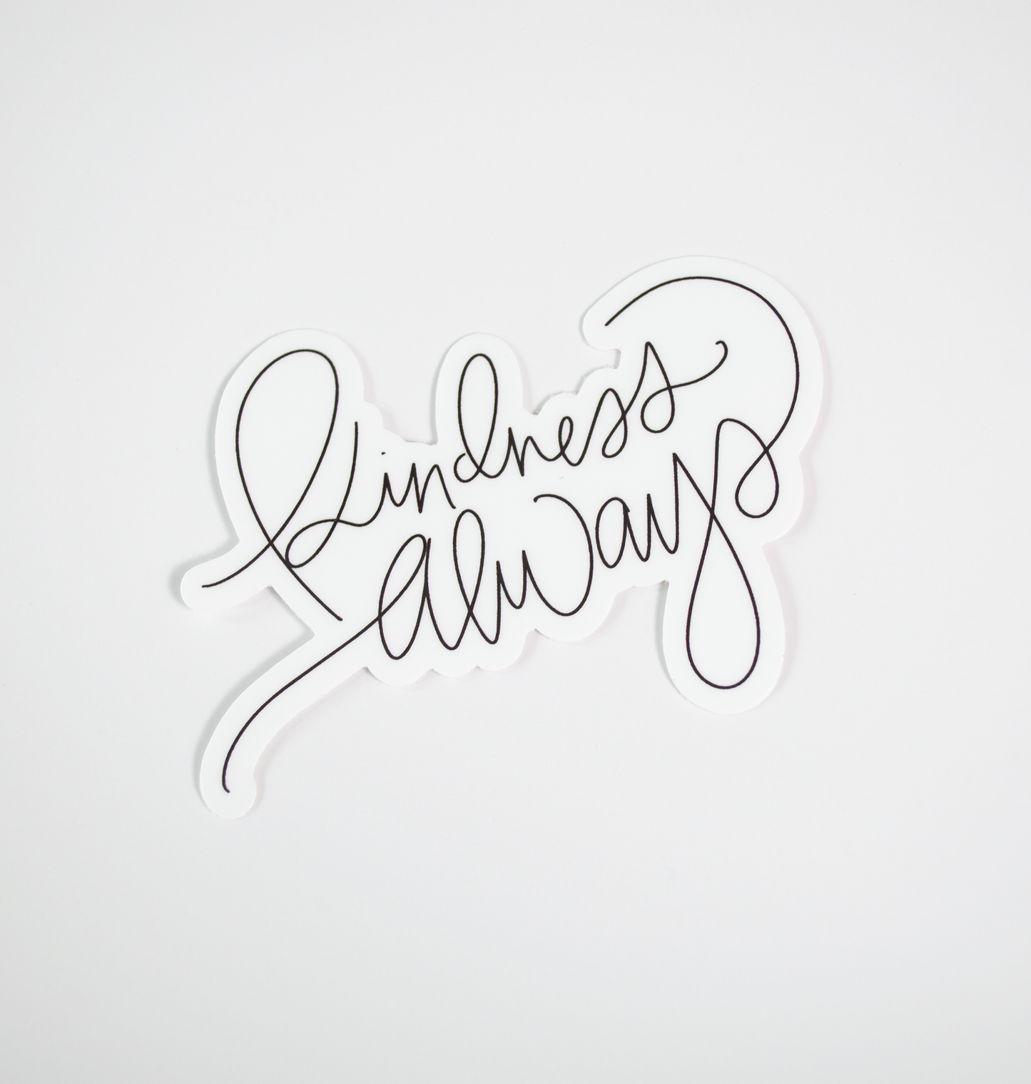 Kindness Always -Black & White Sticker