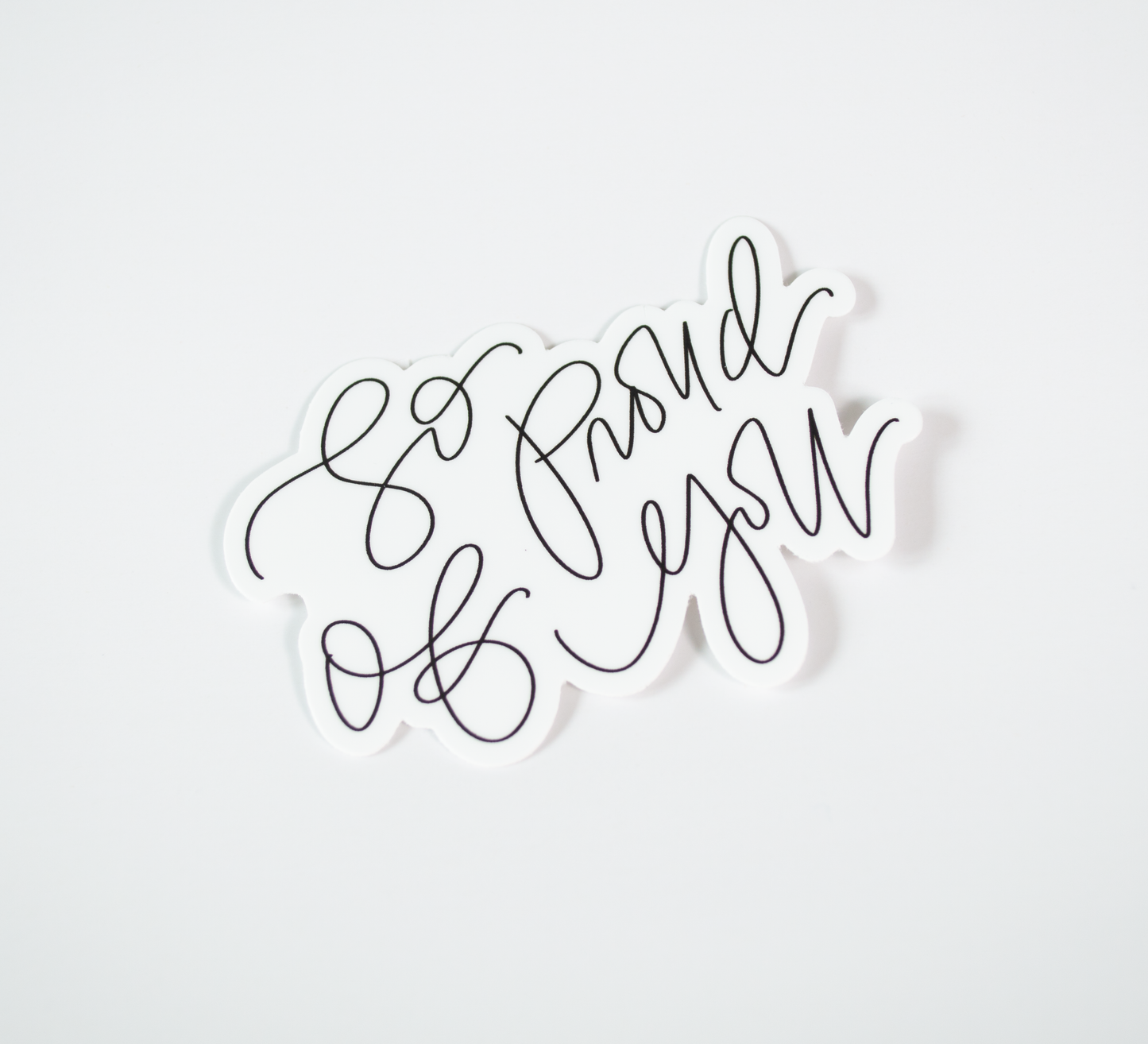 So Proud of You - Black & White Sticker