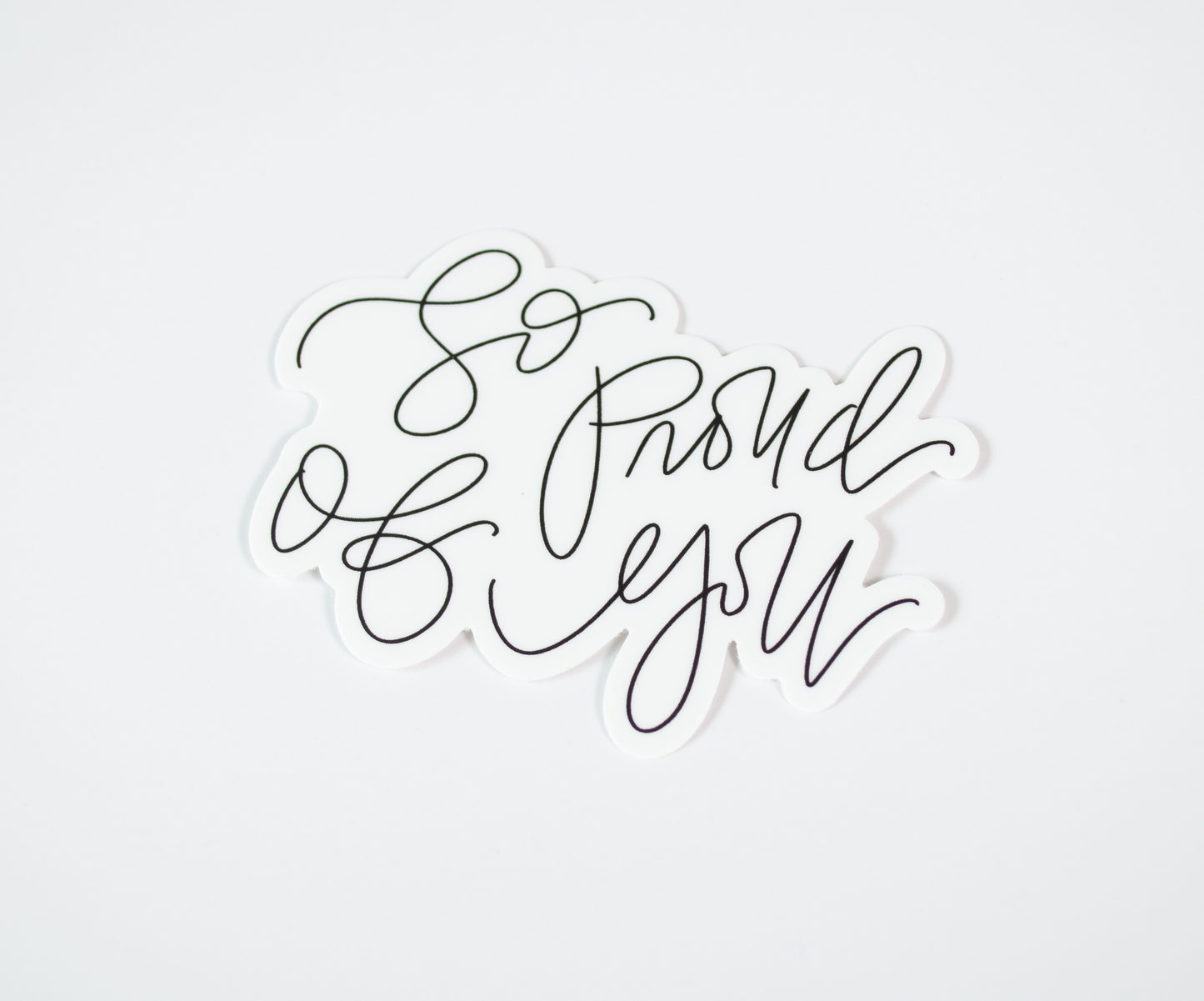 So Proud of You - Black & White Sticker