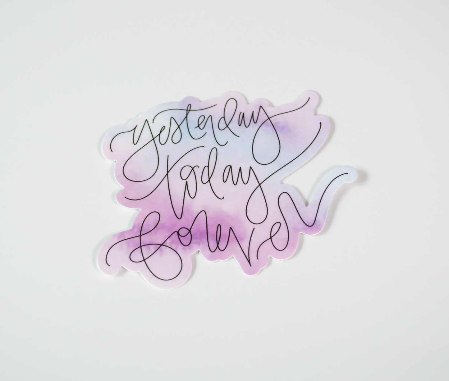 Yesterday Today Forever - Watercolor Sticker