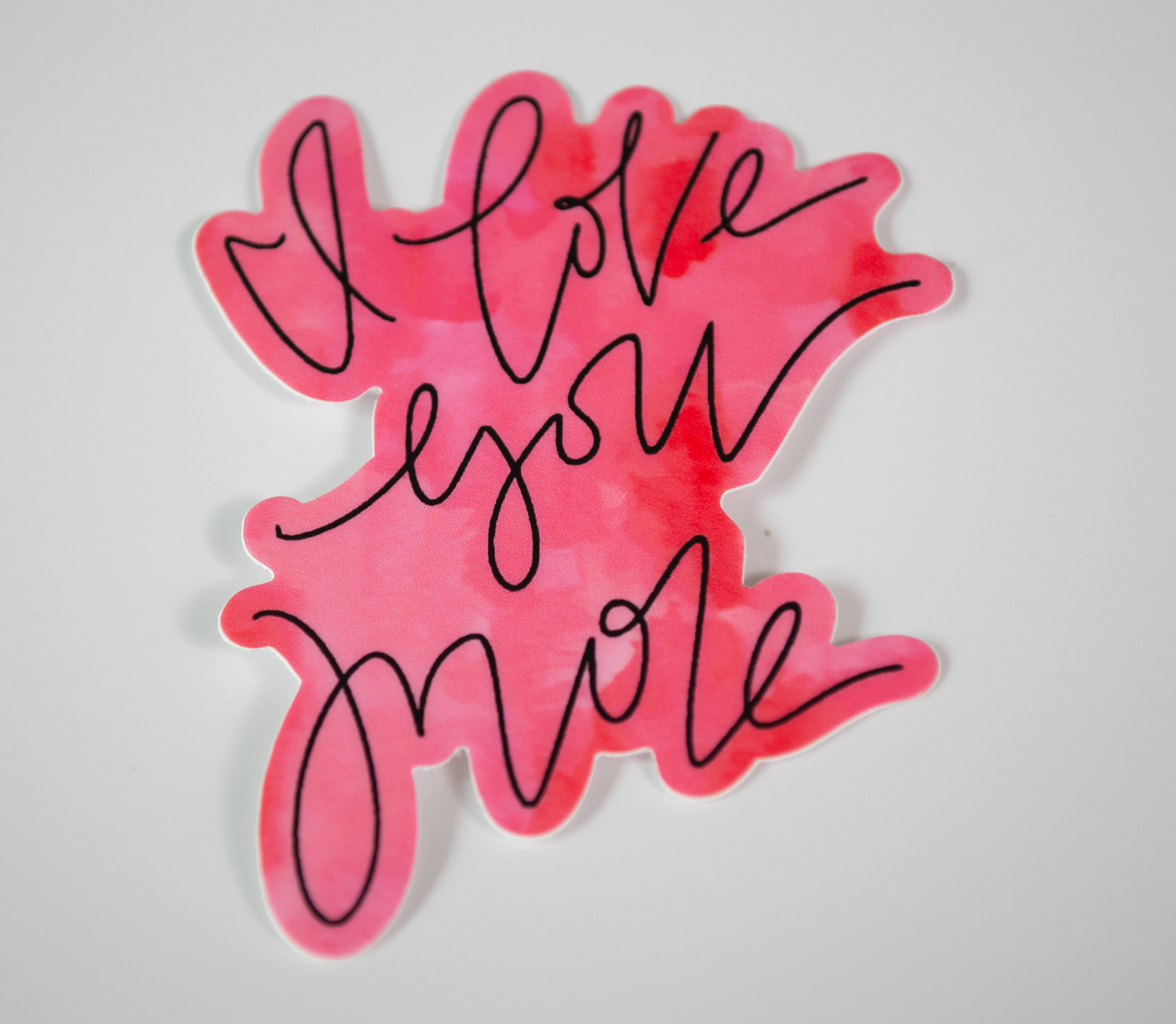I Love You More - Watercolor Sticker