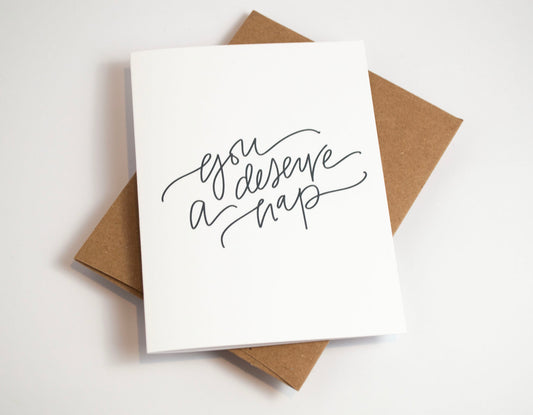 You Deserve a Nap - Black & White Card