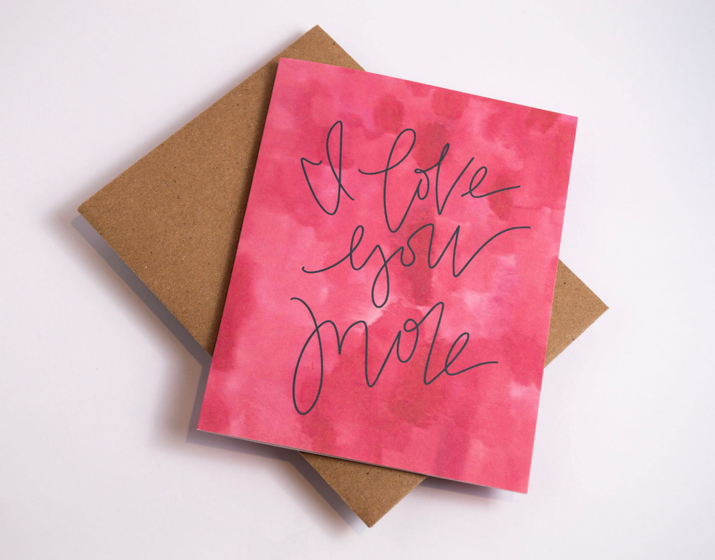 I Love You More - Watercolor Card