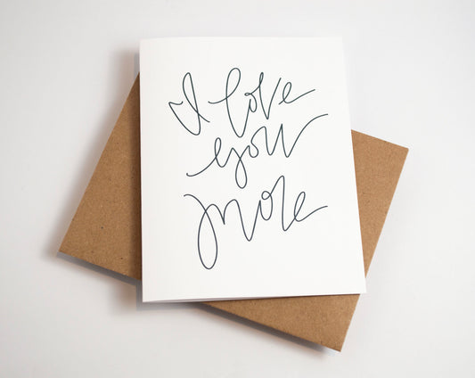 I Love You More - Black & White Card