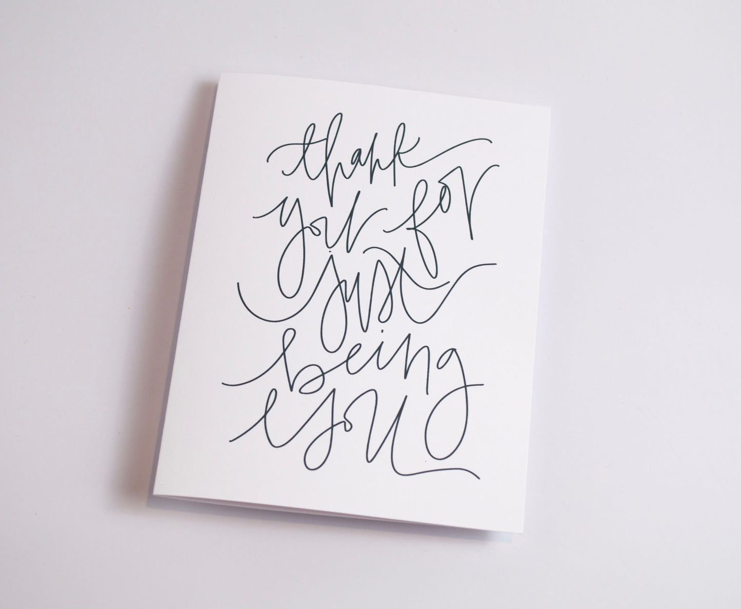 Thank You for Just Being You - Black & White Card