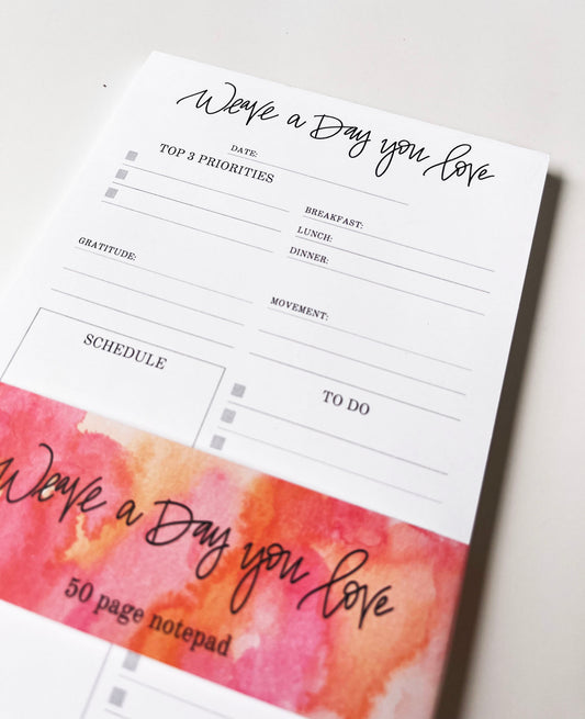 Weave a Day You Love- Daily Planning Notepad