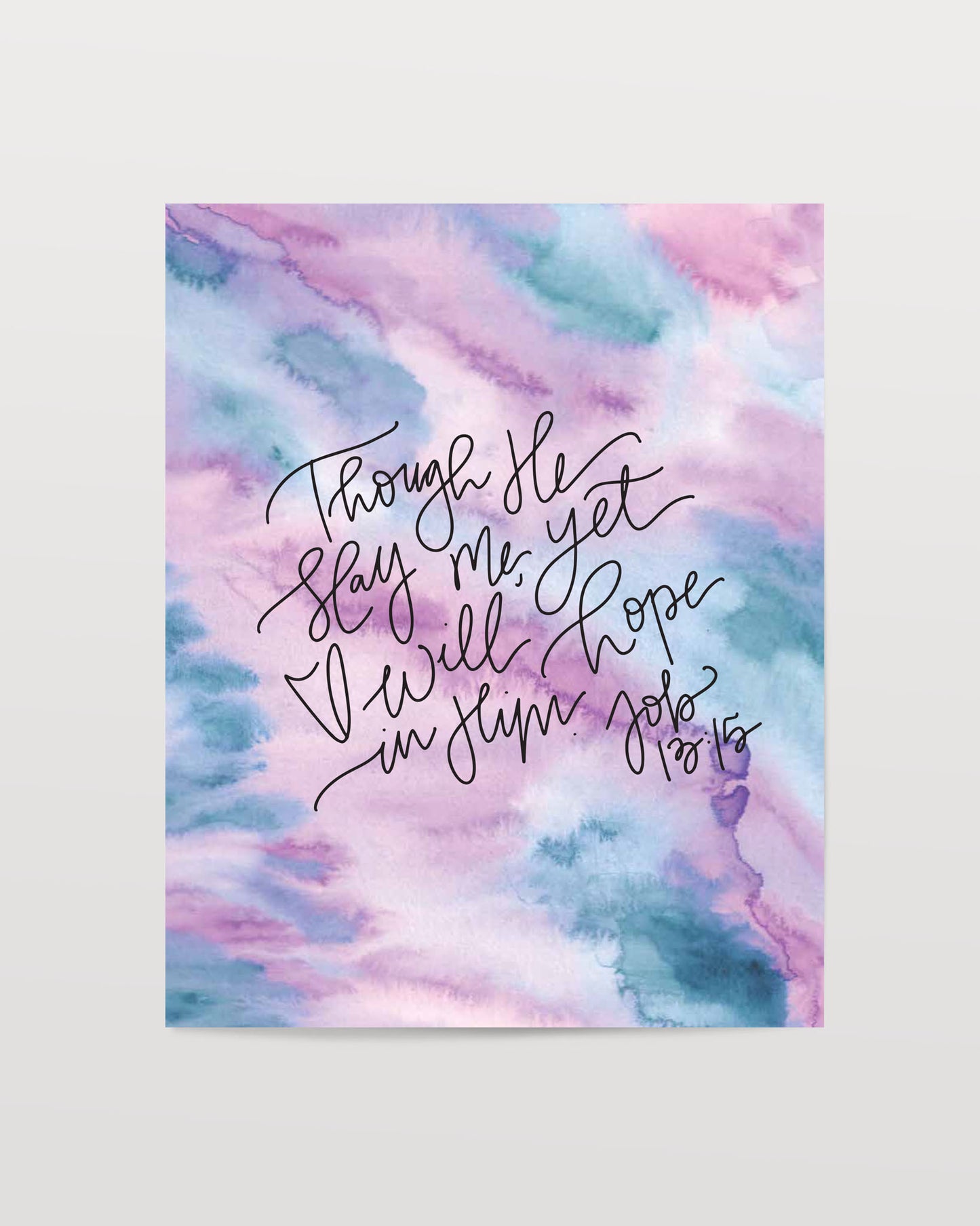 Job 13:15 - Watercolor Art Print