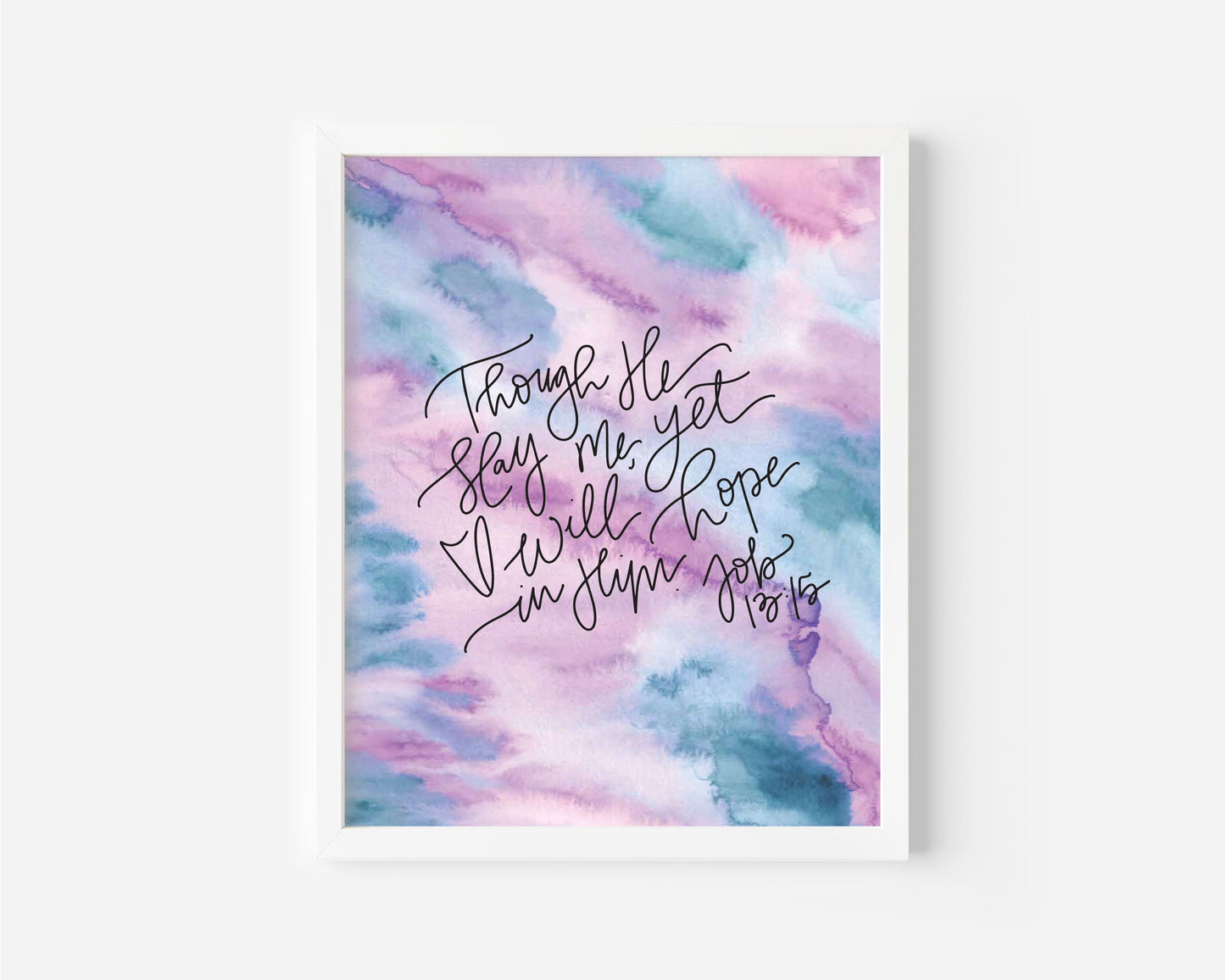 Job 13:15 - Watercolor Art Print