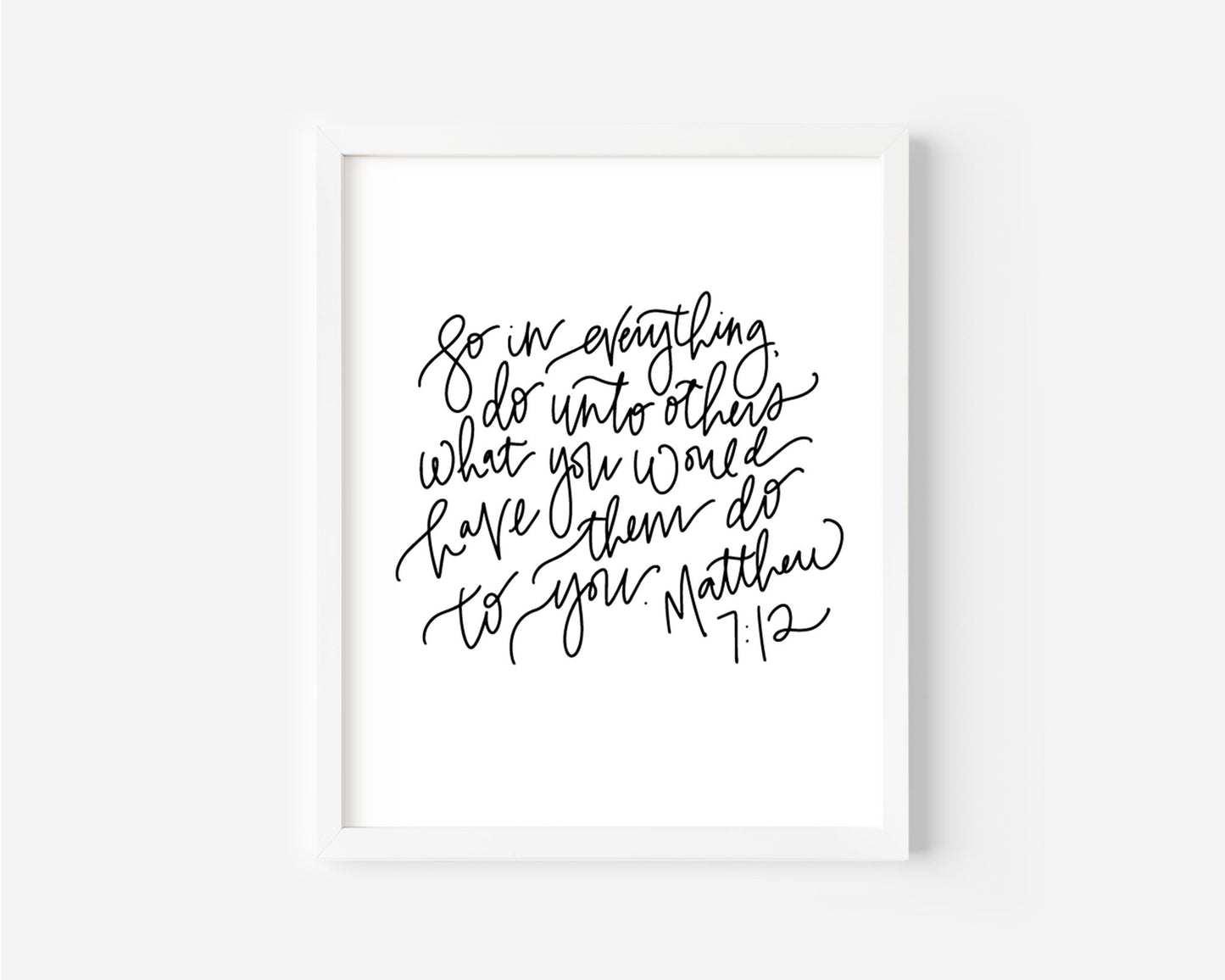 Matthew 7:12 - Black & White Art Print