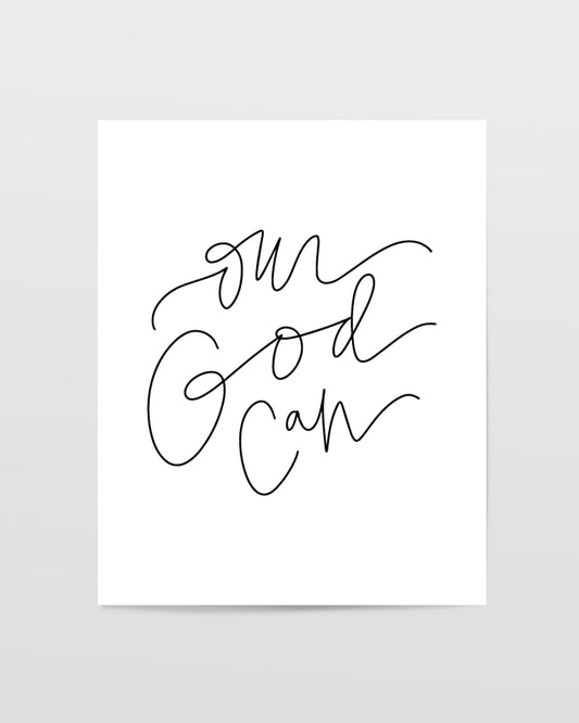 Our God Can - Black & White Art Print