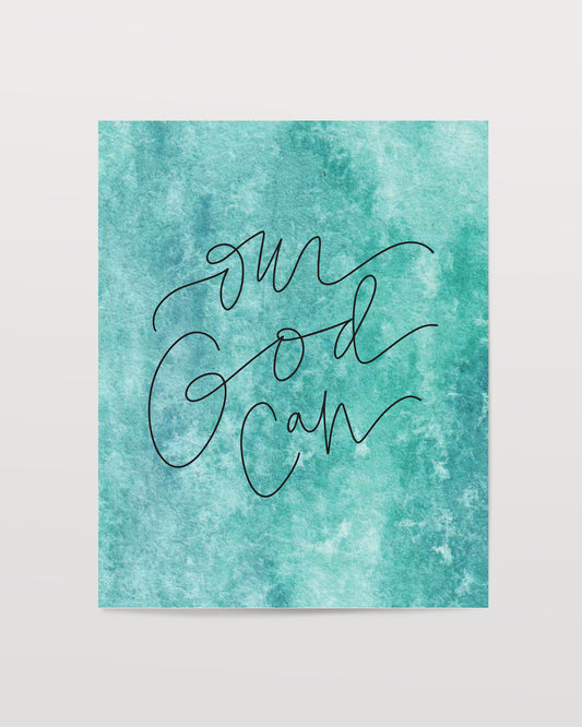 Our God Can - Watercolor Art Print
